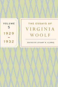 The Essays of Virginia Woolf Volume 5