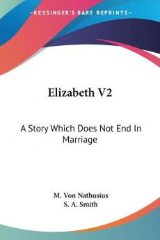 Elizabeth: A Story Which Does Not End in Marriage: 2