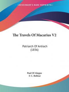 The Travels Of Macarius: Patriarch of Antioch: Patriarch Of Antioch (1836): 2