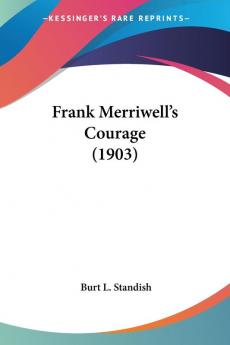 Frank Merriwell's Courage