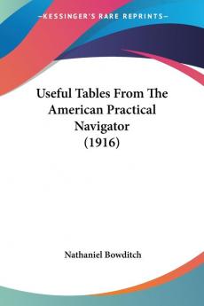 Useful Tables From The American Practical Navigator