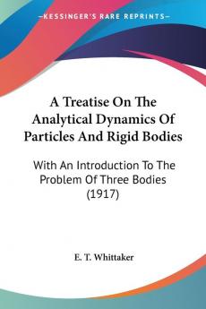 A Treatise On The Analytical Dynamics Of Particles And Rigid Bodies