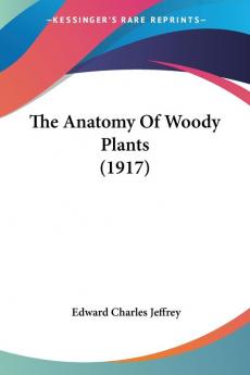 The Anatomy Of Woody Plants