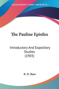 The Pauline Epistles: Introductory and Expository Studies 1903