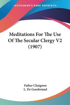 Meditations For The Use Of The Secular Clergy: 2