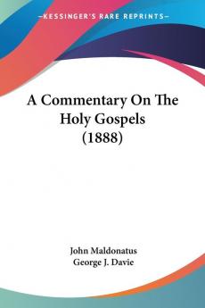 A Commentary On The Holy Gospels