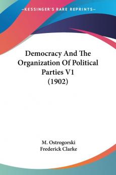 Democracy And The Organization Of Political Parties: 1