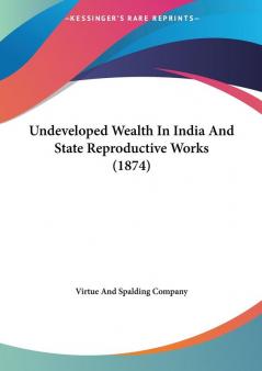 Undeveloped Wealth In India And State Reproductive Works