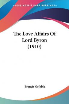 The Love Affairs Of Lord Byron