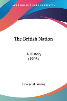 The British Nation: A History: A History (1903)