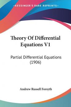 Theory Of Differential Equations V1: Partial Differential Equations (1906)