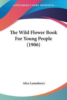 The Wild Flower Book For Young People