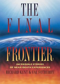 The Final Frontier: Incredible stories of near-death experiences