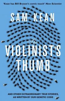 The Violinistandapos;s Thumb: And other extraordinary true stories as written by our DNA