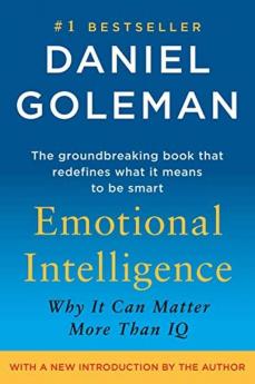 Emotional Intelligence Why It Can Matter More Than IQ