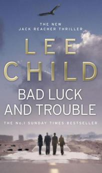 Bad Luck And Trouble: (Jack Reacher Thriller): (Jack Reacher 11)