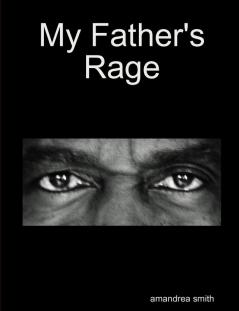 My Father's Rage