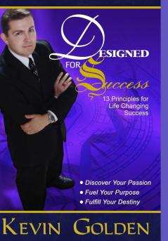 Designed For Success - 13 Principles for Life Changing Success