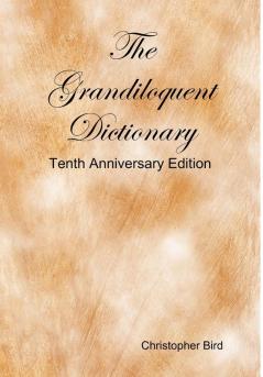 The Grandiloquent Dictionary - Tenth Anniversary Edition