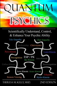 Quantum Psychics - Scientifically Understand Control and Enhance Your Psychic Ability