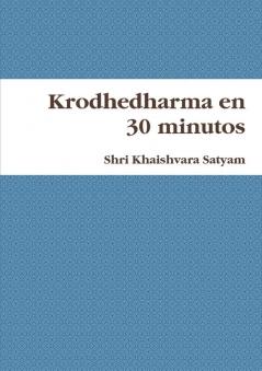 Krodhedharma en 30 minutos