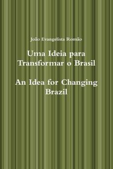 Uma Ideia Para Transformar O Brasil An Idea for Changing Brazil