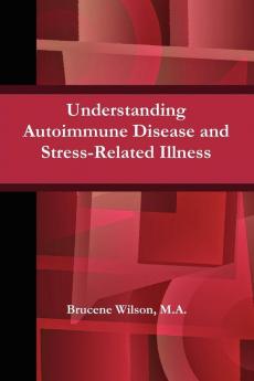 Understanding Autoimmune Disease and Stress-Related Illness