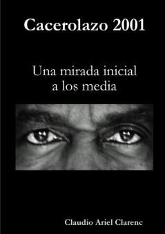 Cacerolazo 2001 - Una mirada inicial a los media