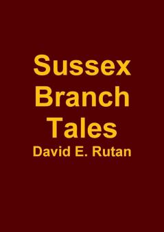 Sussex Branch Tales