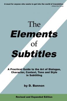 The Elements of Subtitles Revised and Expanded Edition