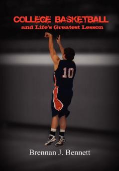 College Basketball and Life's Greatest Lesson