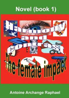Harmony and Contrast the female impact (book I)