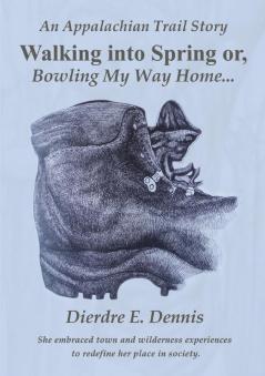 Walking into Spring or Bowling My Way Home