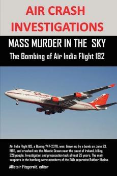 Air Crash Investigations: MASS MURDER IN THE SKY The Bombing of Air India Flight 182