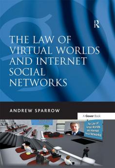 Law of Virtual Worlds and Internet Social Networks