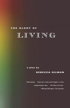 The Glory of Living: A Play