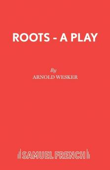 Roots - A Play
