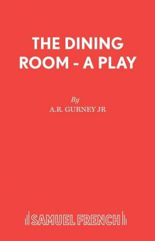 The Dining Room - A Play
