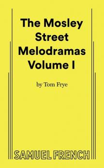 The Mosley Street Melodramas - Volume 1