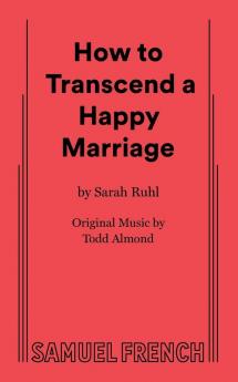 How to Transcend a Happy Marriage