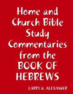 Home and Church Bible Study Commentaries from the Book of Hebrews