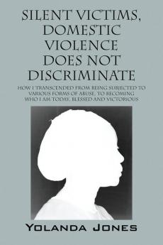 Silent Victims Domestic Violence Does Not Discriminate