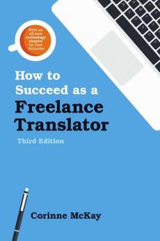 How to Succeed as a Freelance Translator Third Edition