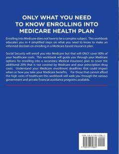 Medicare Simplified: 4 Steps to enrolling into Medicare and the right Supplement Ins Plan: 1