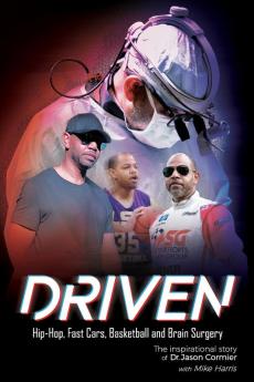 Driven Hip-Hop, Fast Cars, Basketball and Brain Surgery The inspirational story of Dr. Jason Cormier