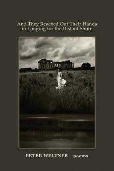 And They Reached Out Their Hands  in Longing for the Distant Shore