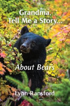 Grandma Tell Me a Story...About Bears: 1 (The Grandma Tell Me a Story)