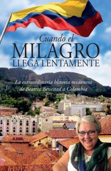 CUANDO EL MILAGRO LLEGA LENTAMENTE