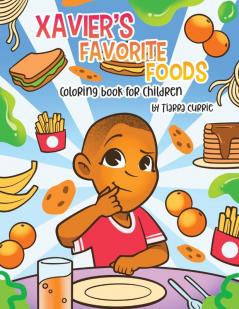 Xavier's Favorite Foods: A Coloring Book for Children