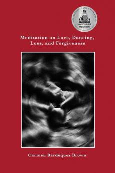 Meditation on Love  Dancing  Loss and Forgiveness